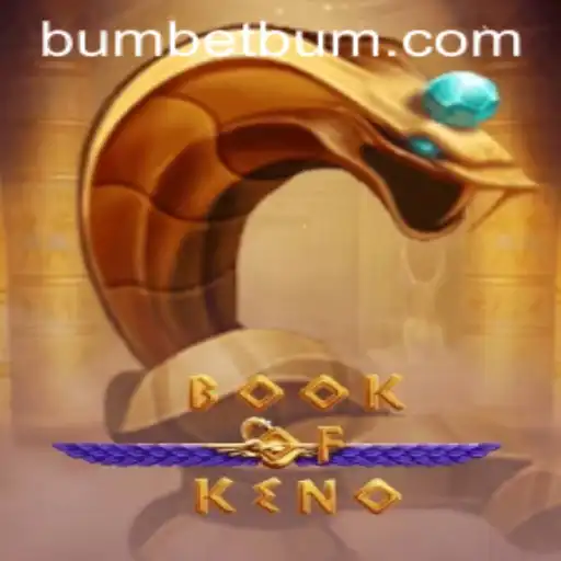 Exploring the Exciting World of BookOfKeno and its Impact on Bumbet